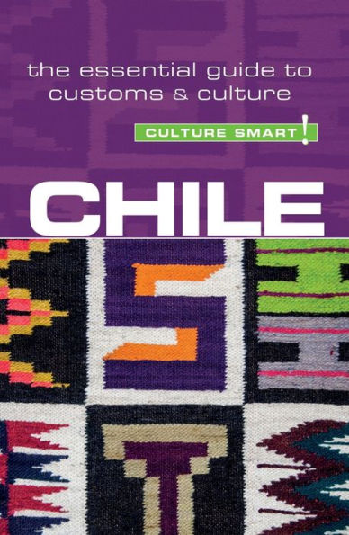 Chile - Culture Smart!: The Essential Guide to Customs &