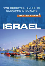 Title: Israel - Culture Smart!: The Essential Guide to Customs & Culture, Author: Jeffrey Geri