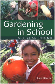 Title: Gardening In School All Year Round, Author: Claire Revera