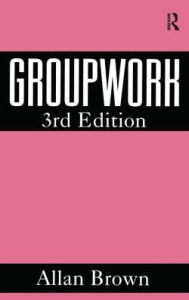 Title: Groupwork / Edition 3, Author: Allan Brown