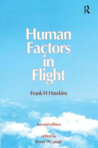 Title: Human Factors in Flight / Edition 2, Author: Frank H. Hawkins