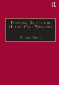 Title: Personal Safety for Health Care Workers, Author: Pauline Bibby