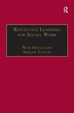 Reflective Learning for Social Work: Research, Theory and Practice