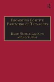 Title: Promoting Positive Parenting of Teenagers, Author: David Neville