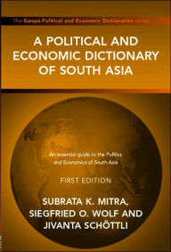 Title: A Political and Economic Dictionary of South Asia / Edition 1, Author: Jivanta Schottli