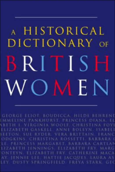 A Historical Dictionary of British Women / Edition 2