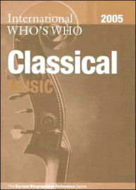 Title: International Who's Who in Classical Music 2005, Author: Europa Publications