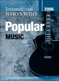 Title: International Who's Who in Popular Music 2006, Author: Europa Publications