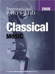 Title: International Who's Who in Classical Music 2008, Author: Europa Publications