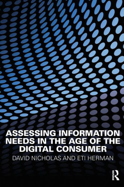 Assessing Information Needs the Age of Digital Consumer