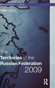 Title: The Territories of the Russian Federation 2009 / Edition 10, Author: Europa Publications