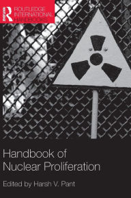 Title: Handbook of Nuclear Proliferation / Edition 1, Author: Harsh V Pant