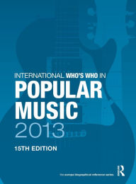 Title: International Who's Who in Popular Music 2013, Author: Europa Publications
