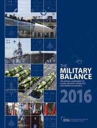 Title: The Military Balance 2016 / Edition 1, Author: The International Institute for Strategic Studies (IISS)