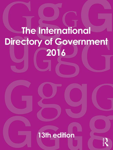 The International Directory of Government 2016 / Edition 13