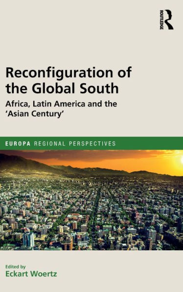 Reconfiguration of the Global South: Africa and Latin America and the 'Asian Century' / Edition 1