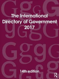Title: The International Directory of Government 2017, Author: Europa Publications