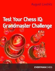 Title: Test Your Chess IQ: Grandmaster Challenge, Author: August Livshitz