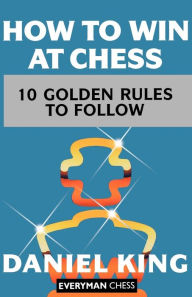 Title: How to Win At Chess, Author: Daniel King