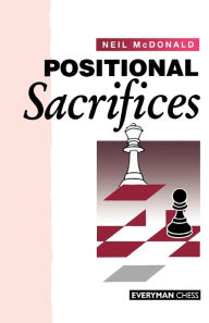 Title: Positional Sacrifices, Author: Neil McDonald