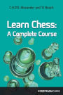 Learn Chess: A Complete Course