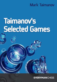 Title: Taimanov's Selected Games, Author: Mark Taimanov