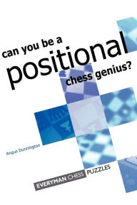 Title: Can You Be a Positional Chess Genius?, Author: Angus Dunnington