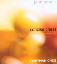 Title: Concise Chess: The Compact Guide for Beginners, Author: John Emms