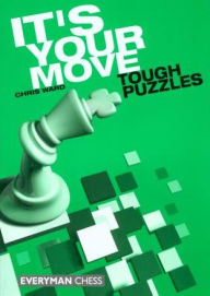 Title: It's Your Move: Tough Puzzles, Author: Chris Ward