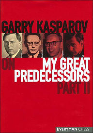 Title: Garry Kasparov on My Great Predecessors, Part 2, Author: Garry Kasparov