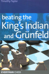Title: Beating the King's Indian and Grünfeld, Author: Timothy Taylor