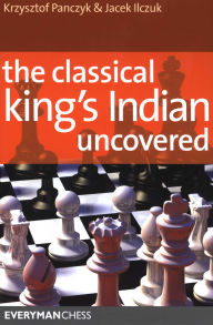 Title: Classical King's Indian Uncovered, Author: Krzysztof Panczyk