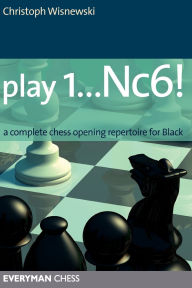 Title: Play 1...Nc6!, Author: Christoph Wisnewski