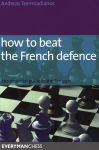 Alternative view 1 of How to Beat the French Defense: The Essential Guide To The Tarraasch