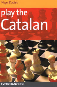 Title: Play the Catalan, Author: Nigel Davies