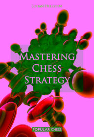 Title: Mastering Chess Strategy, Author: Johan Hellsten