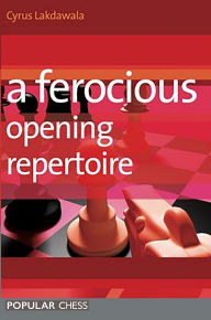 Title: A Ferocious Opening Repertoire, Author: Cyrus Lakdawala
