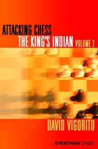 Title: Attacking Chess: King's Indian, Volume 2, Author: David Vigorito