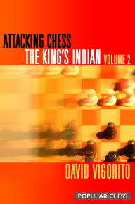 Title: Attacking Chess: The King's Indian, Author: David Vigorito