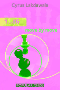 Title: 1...d6 Move by Move, Author: Cyrus Lakdawala