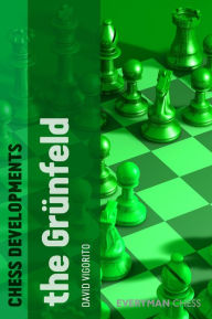 Title: Chess Developments: The Grunfeld, Author: David Vigorito