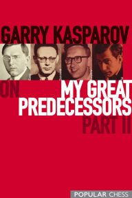 Title: Garry Kasparov on My Great Predecessors, Part 2, Author: Garry Kasparov