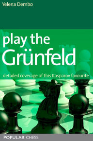 Title: Play the Grunfeld:: Detailed Coverage Of This Kasparov Favourite, Author: Glenn Flear