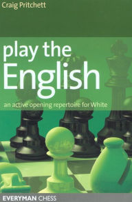 Title: Play the English: A complete chess opening repertoire for White, Author: Craig Pritchett