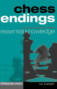 Title: Chess Endings:: Essential Knowledge, Author: Yuri Averbakh