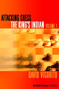 Title: Attacking Chess: The King's Indian, Volume 1, Author: David Vigorito