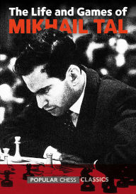 Title: Life & Games of Mikhail Tal, Author: Mikhail Tal