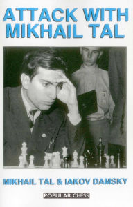 Title: Attack with Mikhail Tal, Author: Mikhail Tal