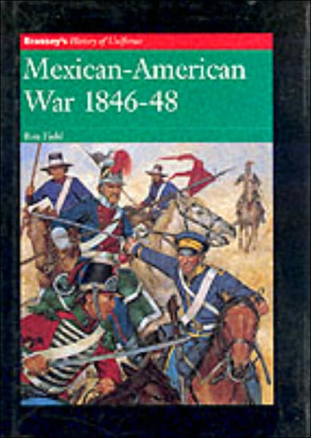 Mexican-American War, 1846-48 by Ron Field, Richard Hook |, Hardcover ...