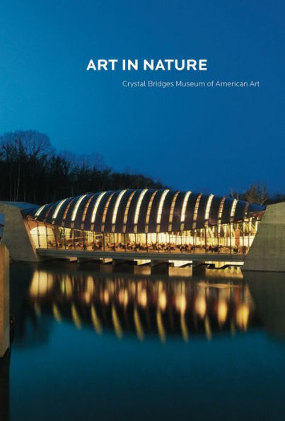 Art in Nature: Crystal Bridges Museum of American Art